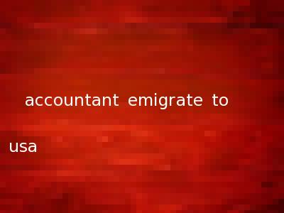 accountant emigrate to usa