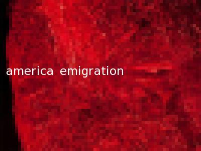 america emigration