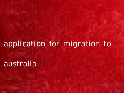 application for migration to australia
