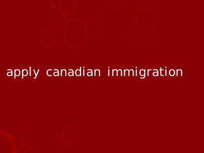 apply canadian immigration