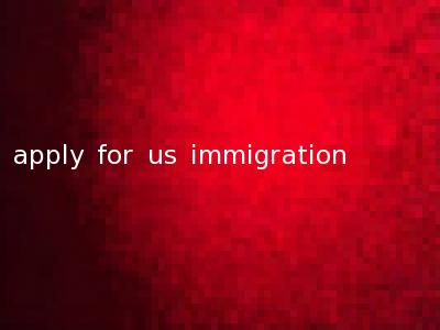 apply for us immigration