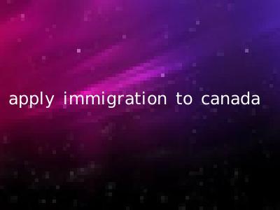 apply immigration to canada