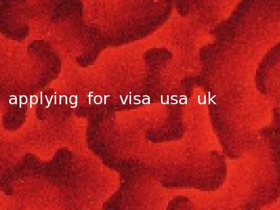 applying for visa usa uk