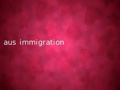aus immigration