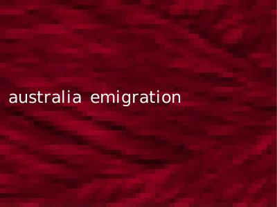 australia emigration