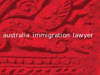 australia immigration lawyer
