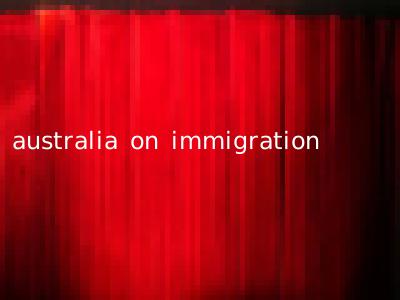 australia on immigration