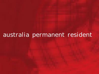 australia permanent resident
