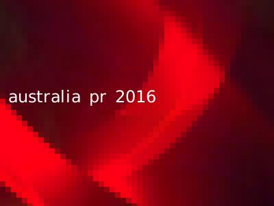 australia pr 2016