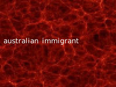 australian immigrant