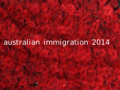 australian immigration 2014