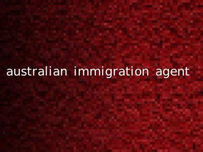 australian immigration agent