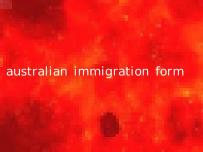 australian immigration form