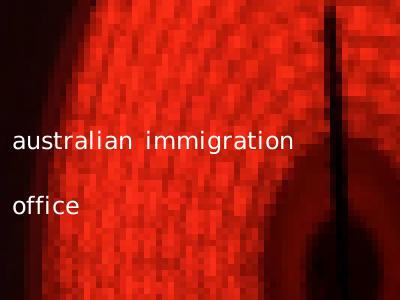 australian immigration office