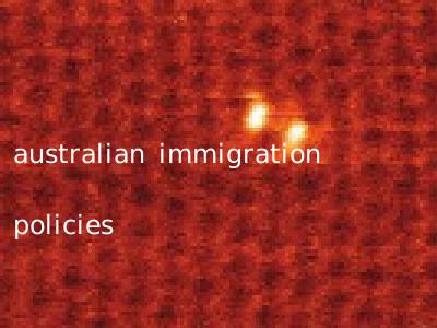 australian immigration policies