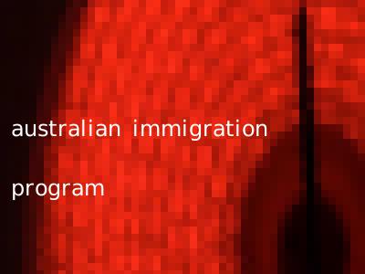 australian immigration program