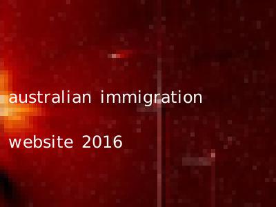 australian immigration website 2016