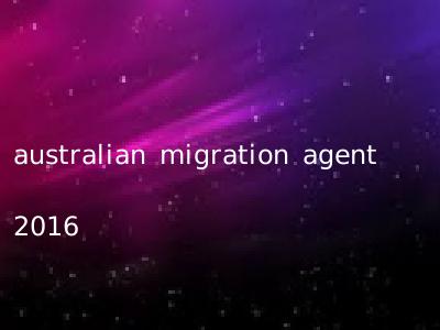 australian migration agent 2016