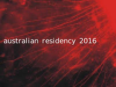 australian residency 2016