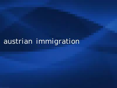 austrian immigration
