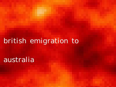 british emigration to australia