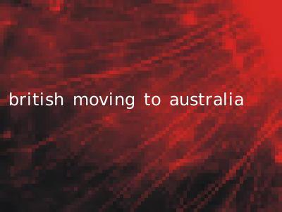 british moving to australia