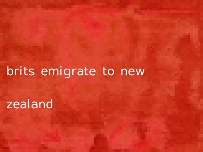 brits emigrate to new zealand