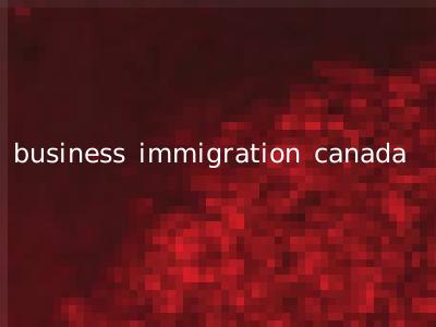 business immigration canada