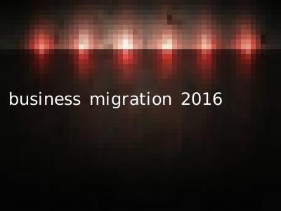 business migration 2016