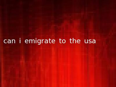 can i emigrate to the usa