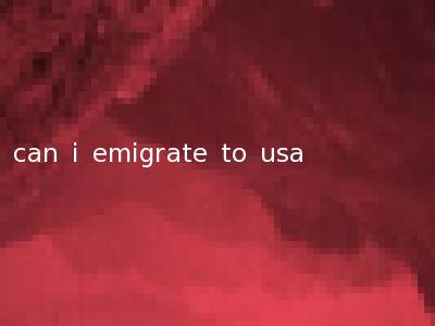 can i emigrate to usa