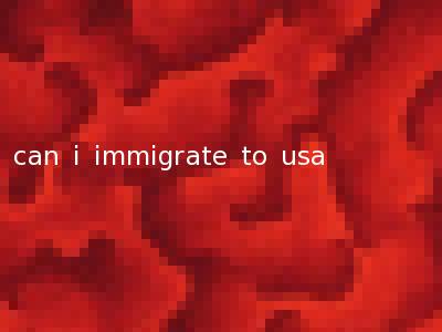 can i immigrate to usa