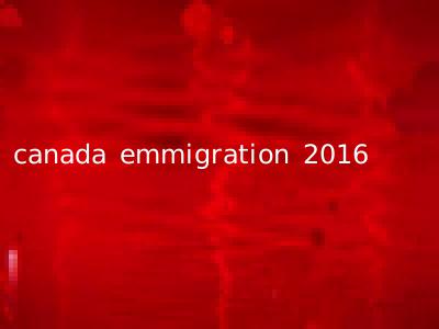 canada emmigration 2016