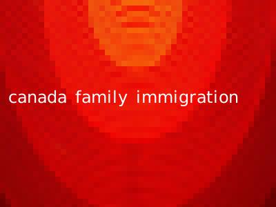 canada family immigration