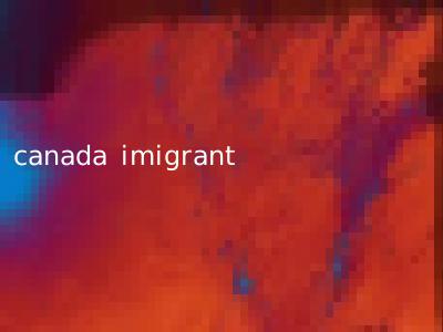 canada imigrant