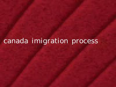 canada imigration process