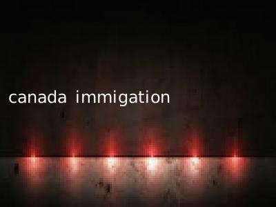 canada immigation