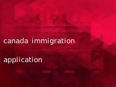 canada immigration application