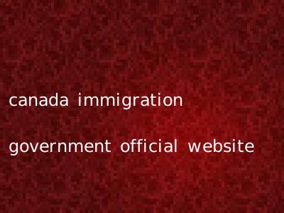 canada immigration government official website