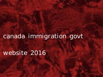 canada immigration govt website 2016