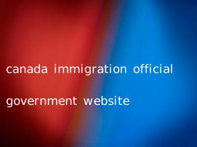 canada immigration official government website