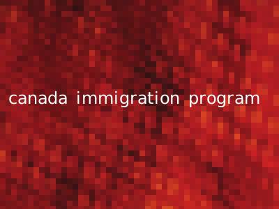 canada immigration program