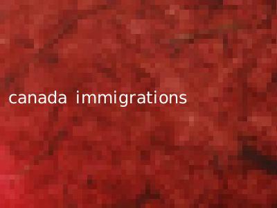 canada immigrations