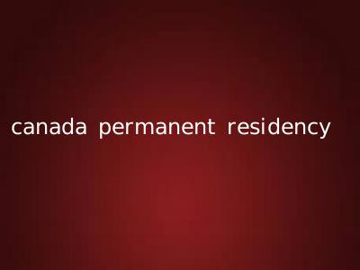 canada permanent residency