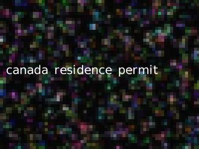 canada residence permit