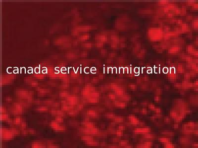 canada service immigration