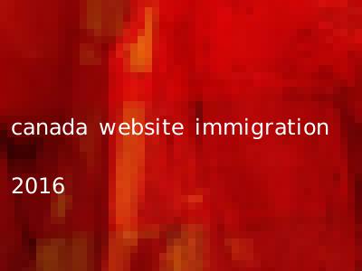 canada website immigration 2016