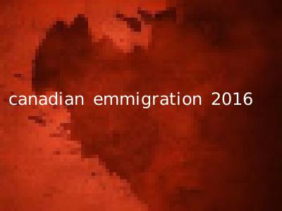 canadian emmigration 2016