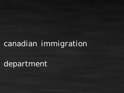 canadian immigration department