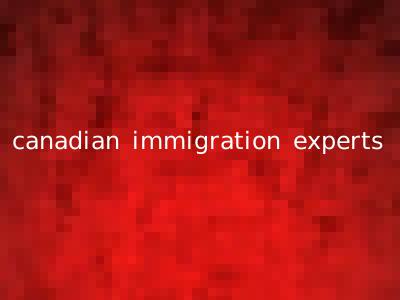canadian immigration experts